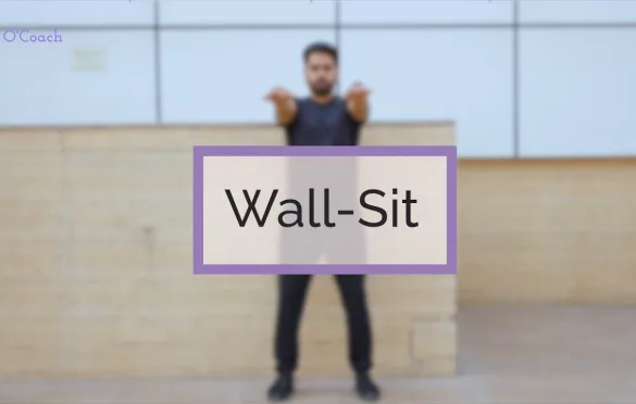 Wall Sit – Exercise To Strengthen the quadriceps muscles